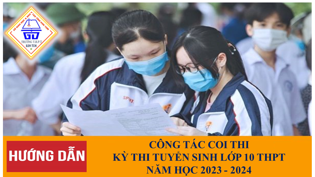 HƯỚNG DẪN CÔNG TÁC COI THI KỲ THI TUYỂN SINH VÀO LỚP 10 THPT NĂM HỌC 2023 - 2024