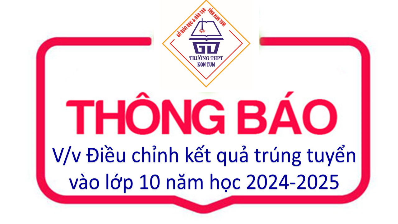 Thông báo Về việc điều chỉnh kết quả trúng tuyển vào lớp 10 năm học 2024-2025